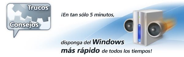 ¡En tan sólo 5 minutos, disponga del Windows más rápido de todos los tiempos!